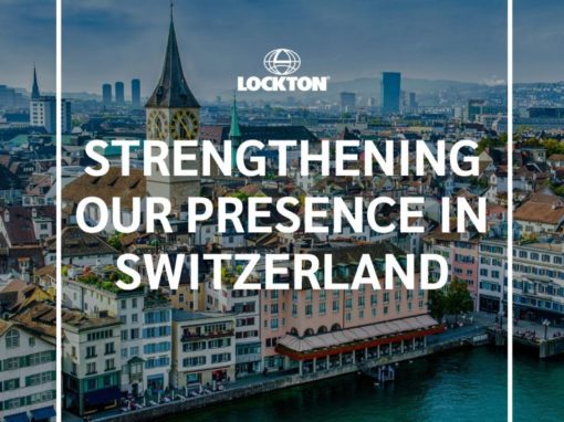 Building Lockton Switzerland: Independence, Talent and a Client-First Launch Building Lockton Switzerland: Independence, Talent and a Client-First Launch